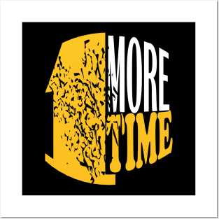 1 more time Posters and Art